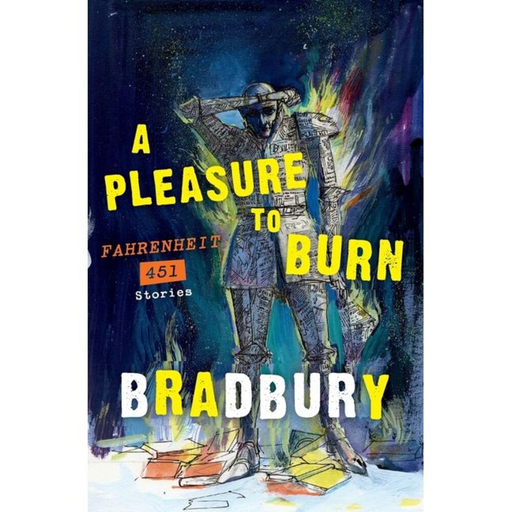 A Pleasure to Burn -- Ray Bradbury